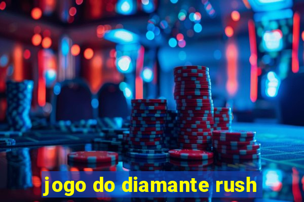 jogo do diamante rush